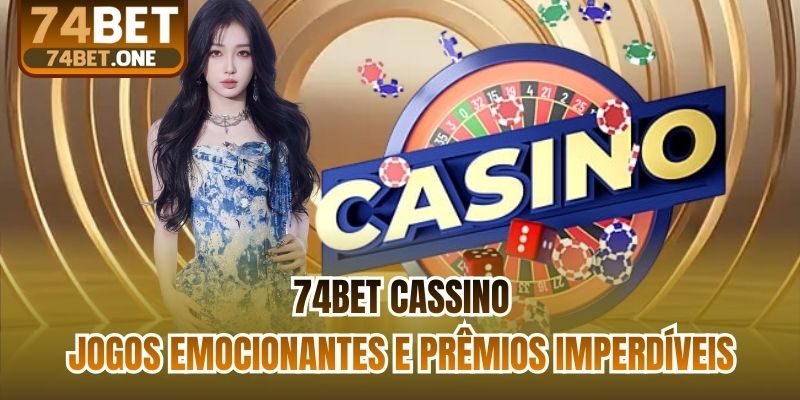 74bet Cassino - Jogos Emocionantes E Prêmios Imperdíveis