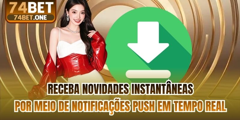 Receba novidades instantâneas por meio de notificações push em tempo real