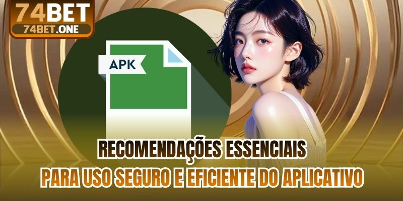 Recomendações essenciais para uso seguro e eficiente do aplicativo